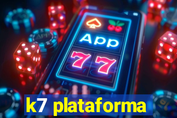 k7 plataforma